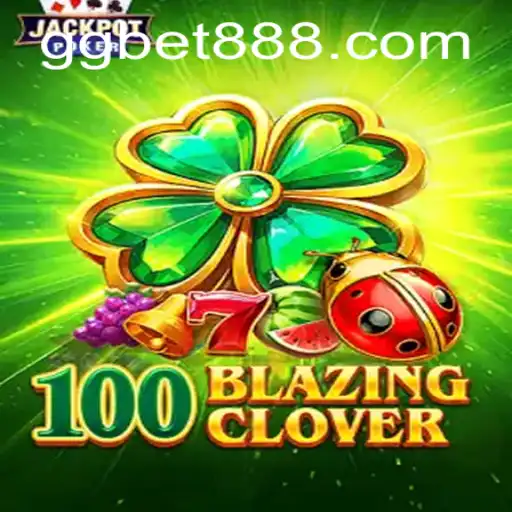 Unveiling 100BlazingClover A Dazzling Experience